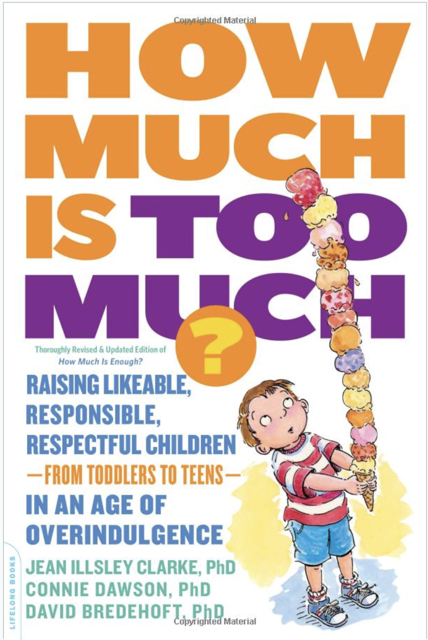 HOW MUCH IS TOO MUCH? Raising Likable, Responsible, Respectful Children in an Age of Overindulgence