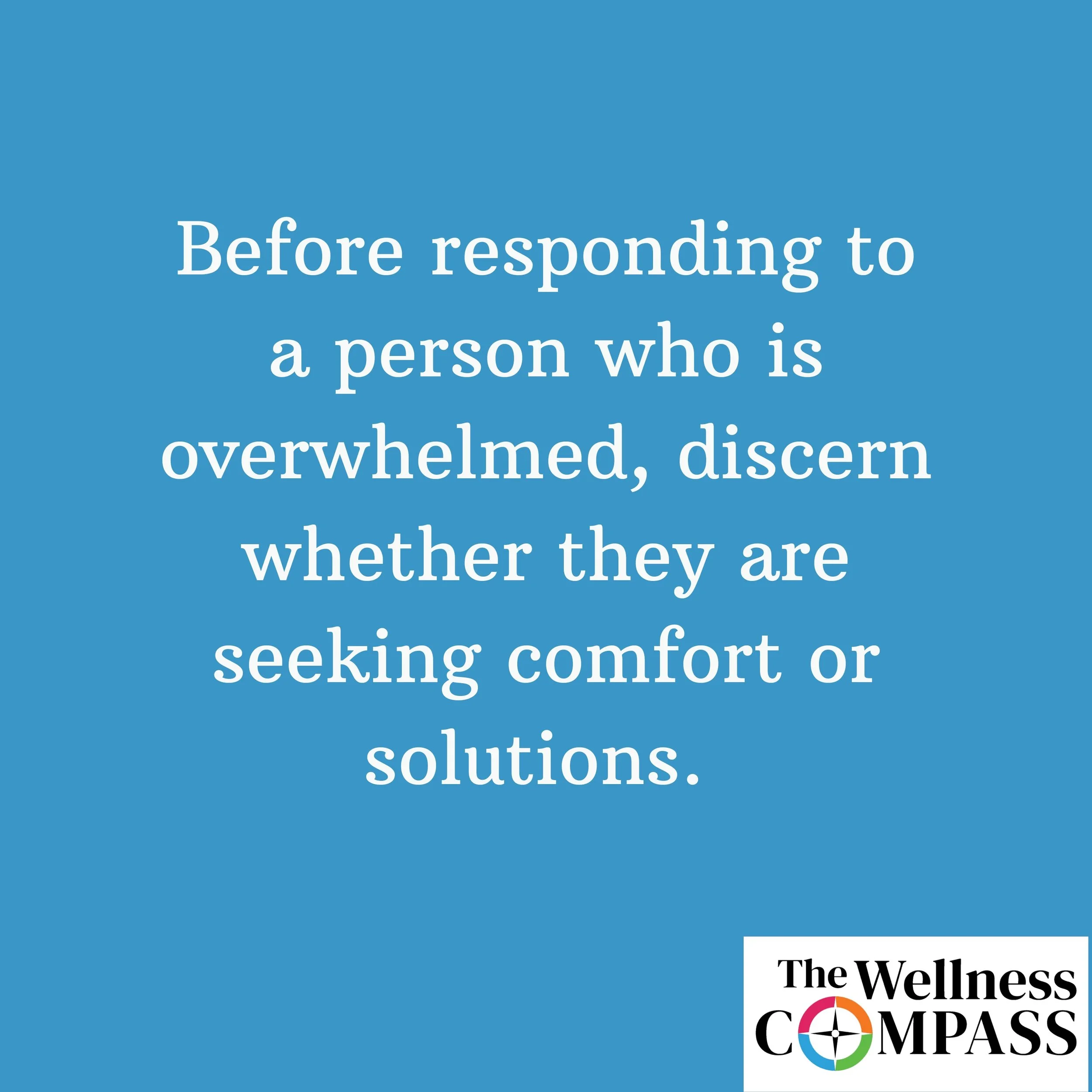 "Are You Seeking Comfort or Solutions?," October 18, 2024