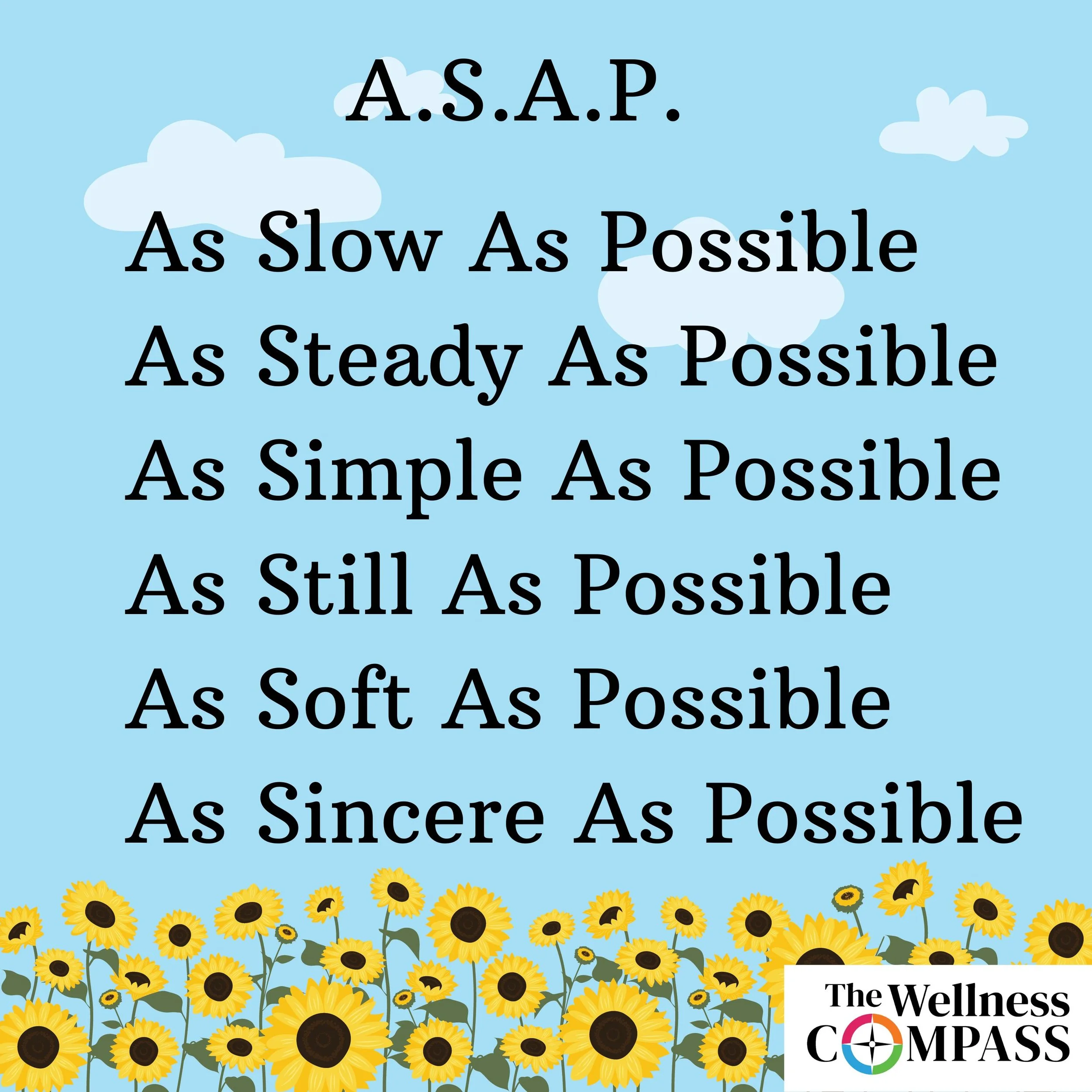 "ASAP: As Slow As Possible," May 23, 2025 