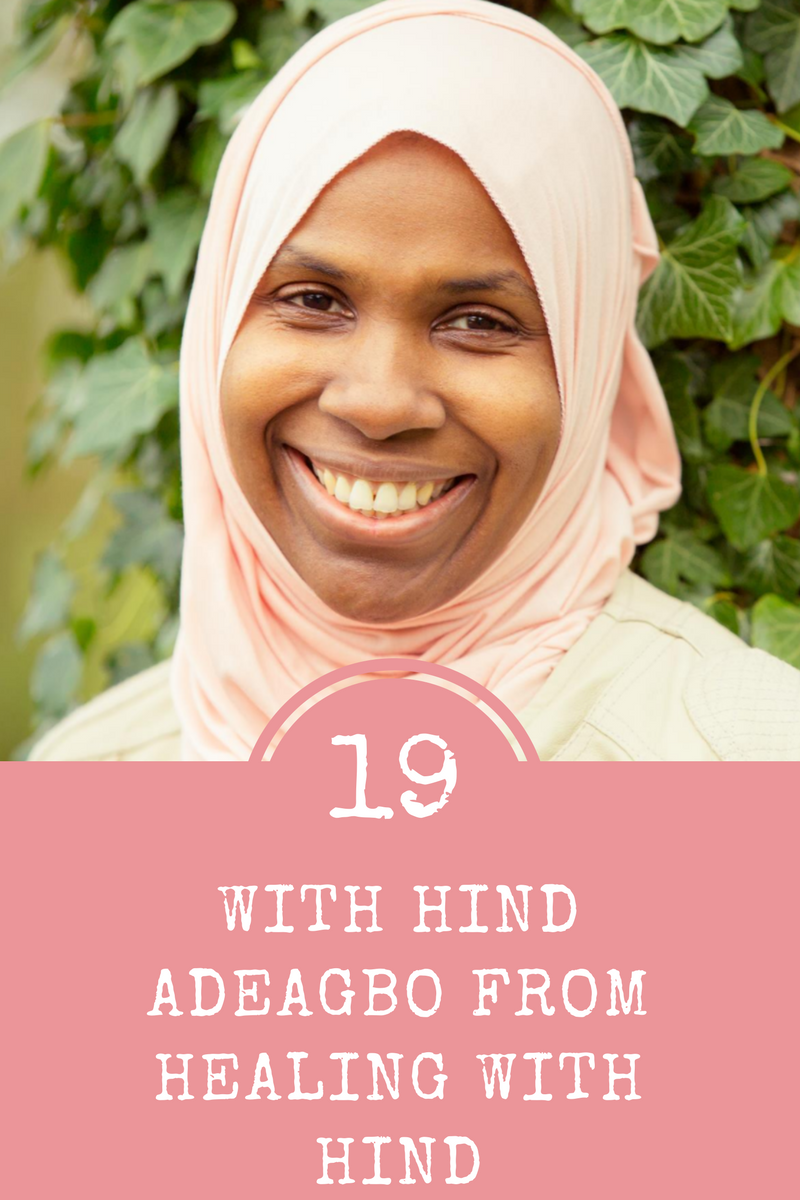 Episode 19 With Hind Adeagbo from Healing with Hind
