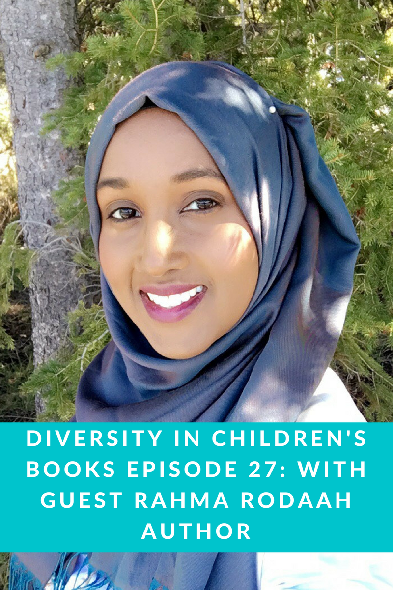 Diversity In Children's Books Episode 27: With Guest Rahma Rodaah Author