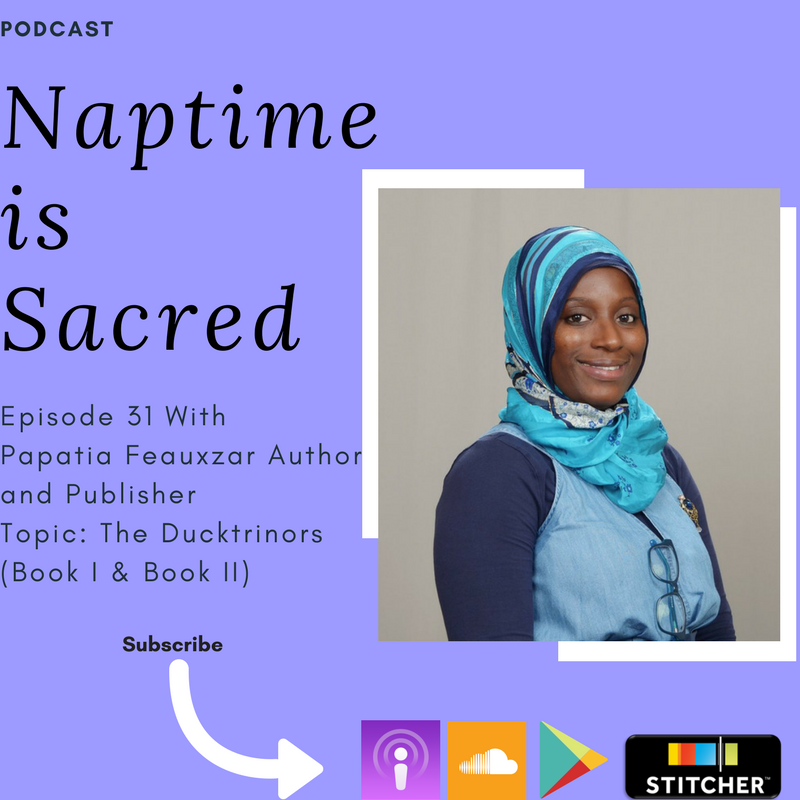 Episode 31 with guest Papatia Feauxzar Author of The Ducktrinors (Book I & Book II)