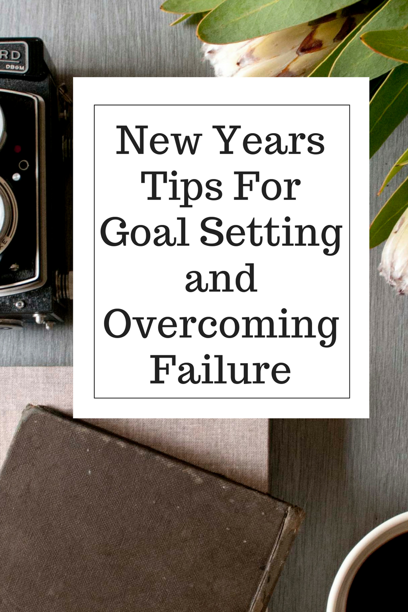 New-Years-Tips-For-Goal-Setting-and-Overcoming-Failure.png
