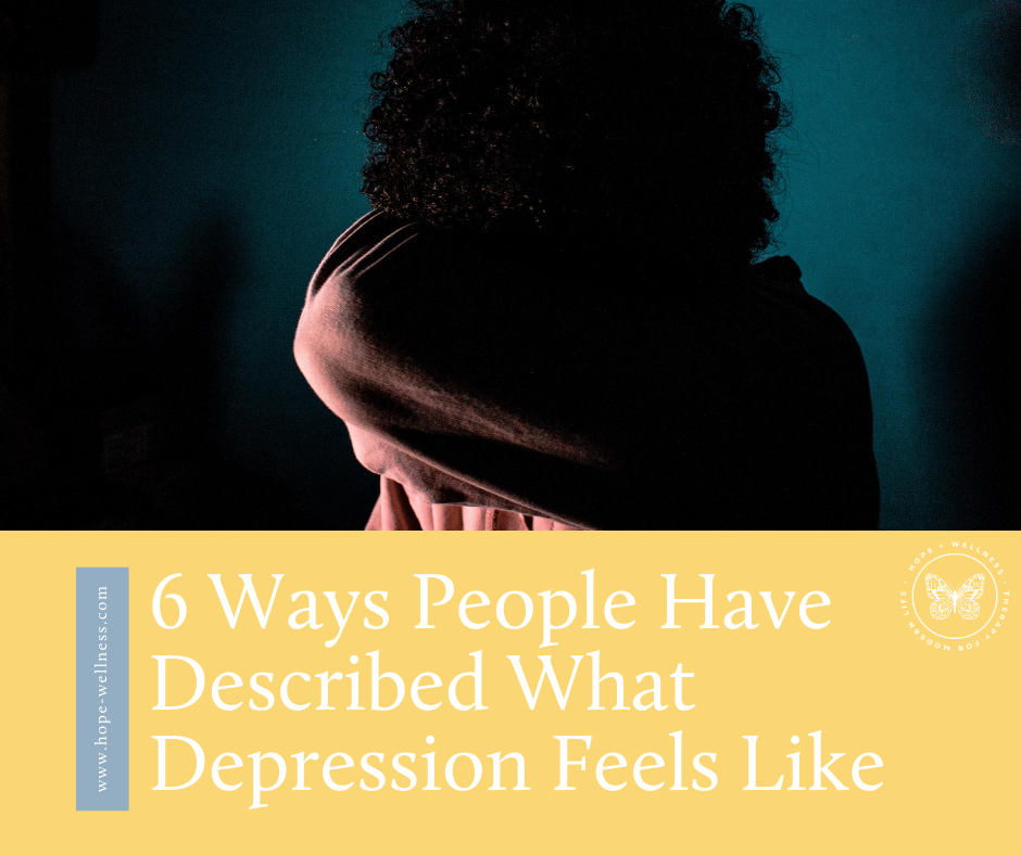 6 Ways People Have Described What Depression Feels Like