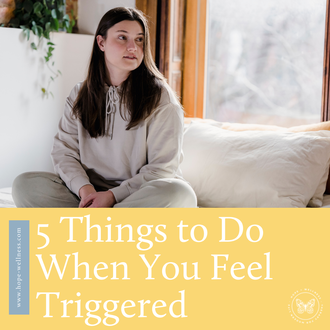5 Things to Do When You Feel Triggered