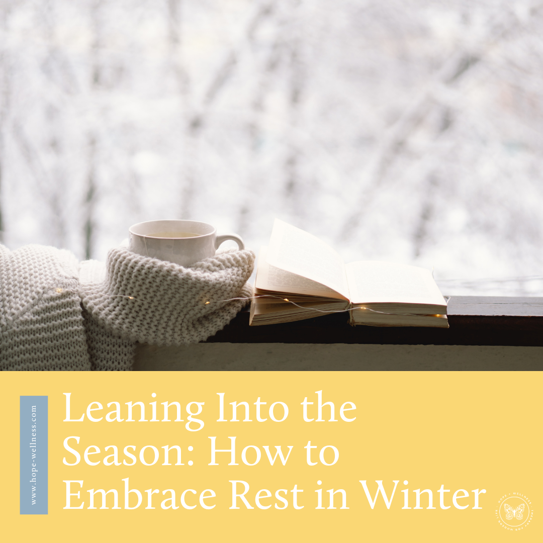 Leaning Into the Season: How to Embrace Rest in Winter