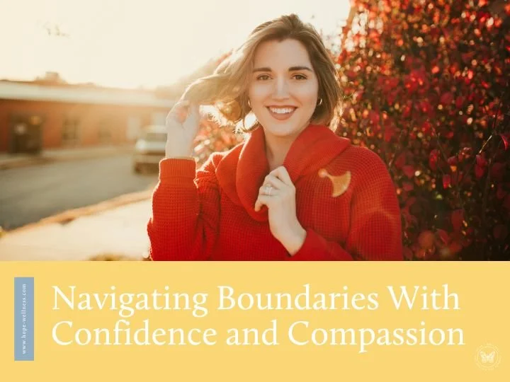 Boundaries 101: Navigating Boundaries With Confidence and Compassion