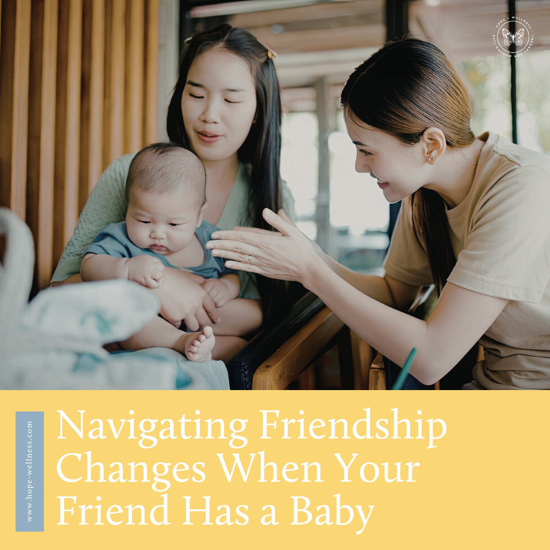 Navigating Friendship Changes When Your Friend Has a Baby