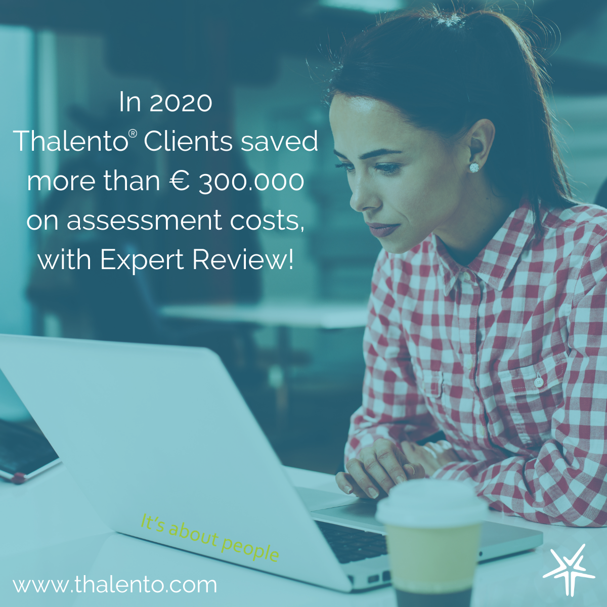 In 2020 Thalento® Clients saved more than € 300.000 on assessment costs, with Expert Review