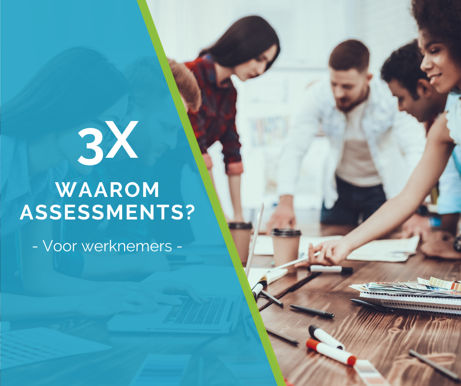 3x waarom assessments / voor werknemers
