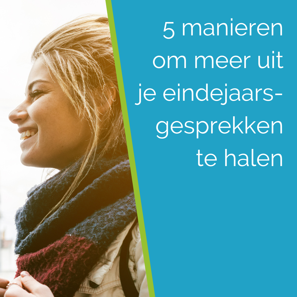 5 manieren om meer uit je eindejaarsgesprekken te halen