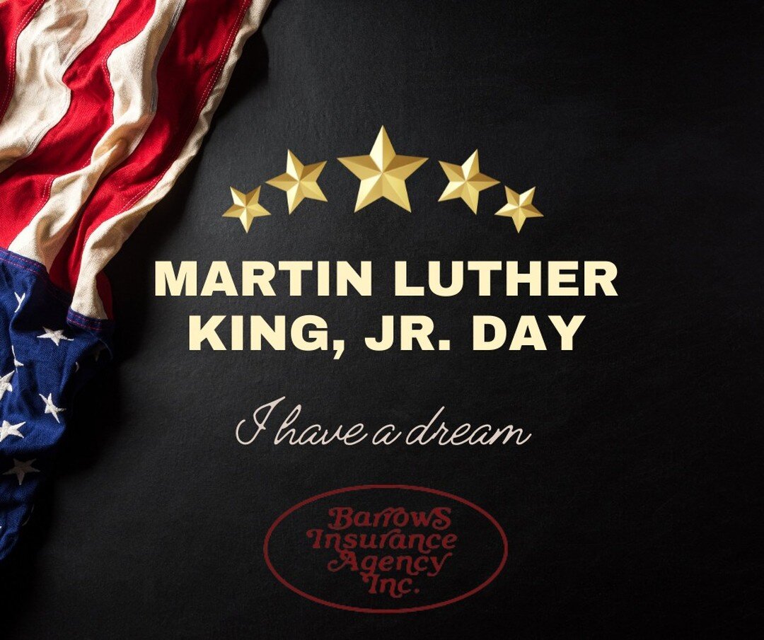 Happy Martin Luther King, Jr. Day

Barrows Insurance Agency helps customers find coverage options that protect you, your family, personal property and your business.
From new policies, renewals or claims, we are here every step of the way.  See the d