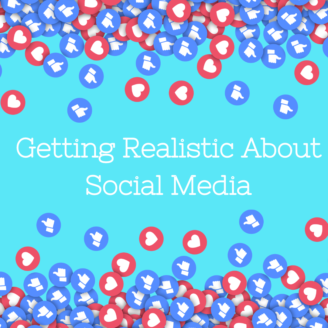 Getting Realistic About Social Media