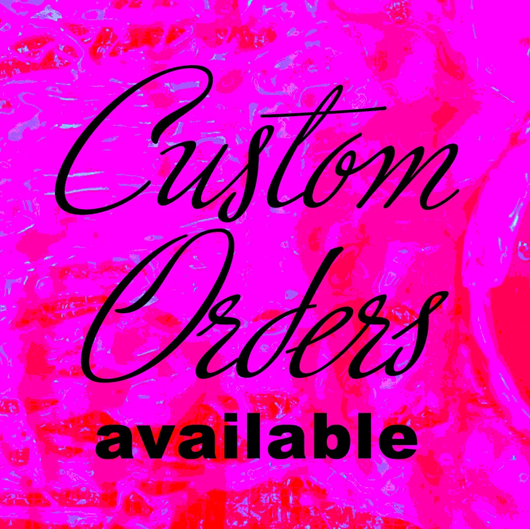CUSTOM ORDERS PLEASE CONTACT 213.247.8800