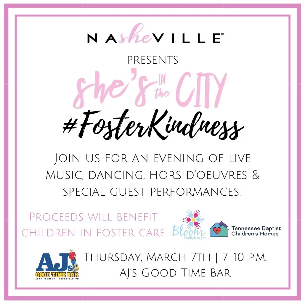 #FosterKindness. Foster care. Tennessee Baptist Children’s Home. Bloom Family Designs. AJ’s Goodtime Bar. NaSHEville. She’s in the City.