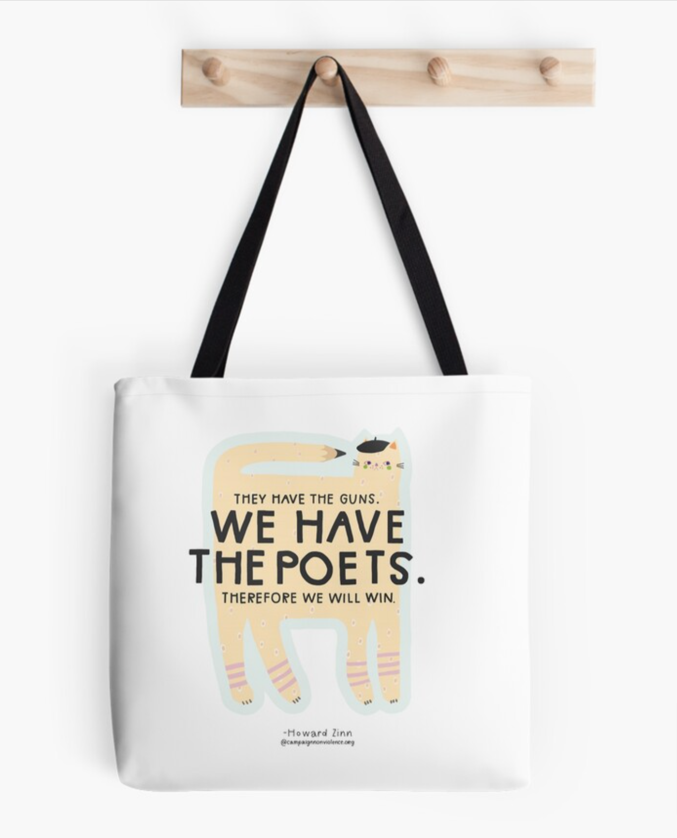 They have the guns. We have the poets. Therefore we will win. - Howard Zinn Tote Bag
