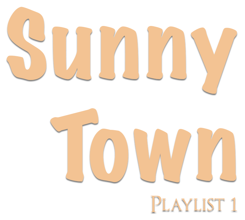 SUNNY TOWN PLAYLIST 1