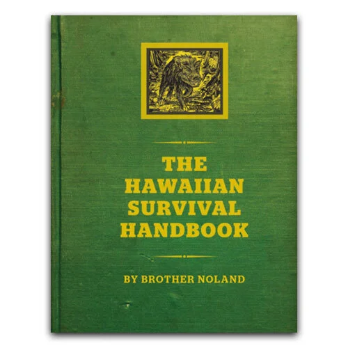 "The Hawaiian Survival Handbook" Brother Noland
