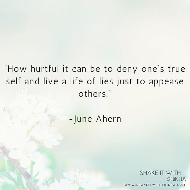 Be your true authentic self , speak your truth and see your truth. We live our entire life to be someone who we are not trying to fit in , trying to please our parents , friends , lovers, or to simply accept what others think that life should be or h