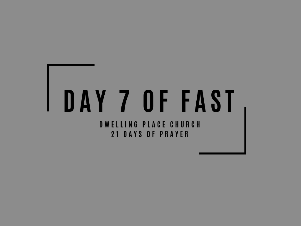 Day 7 of Fast
