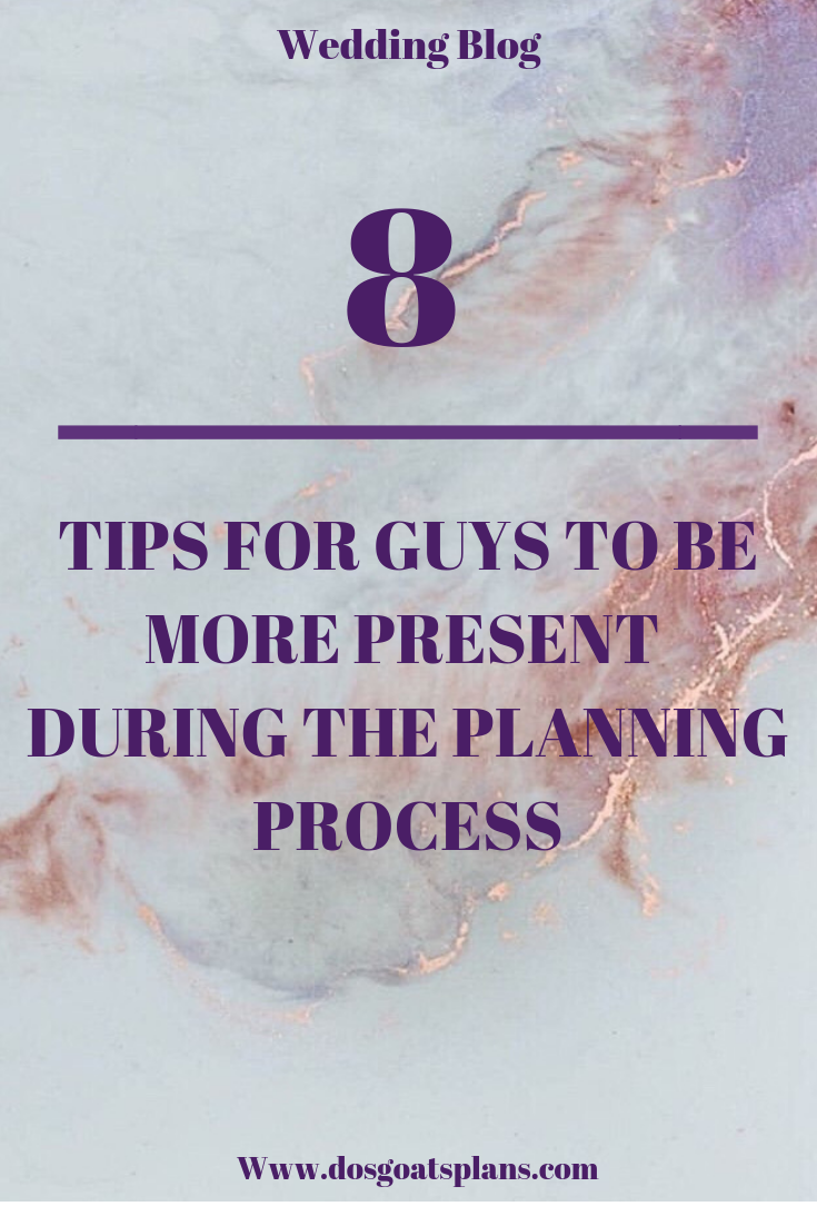 Getting Your Guy to be More Present During the Planning Process! 