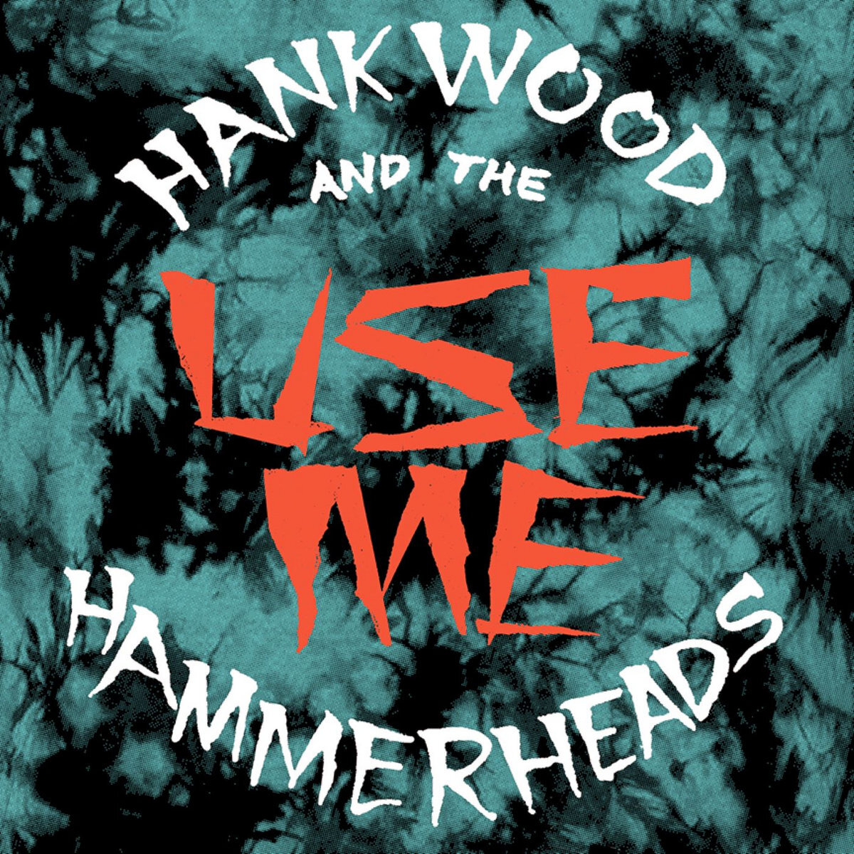 Hank Wood and the Hammerheads - Use Me