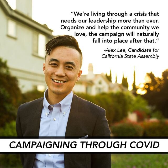 What does running for office look like when you can no longer engage with voters face to face? Alex Lee shares some advice about campaigning during COVID.