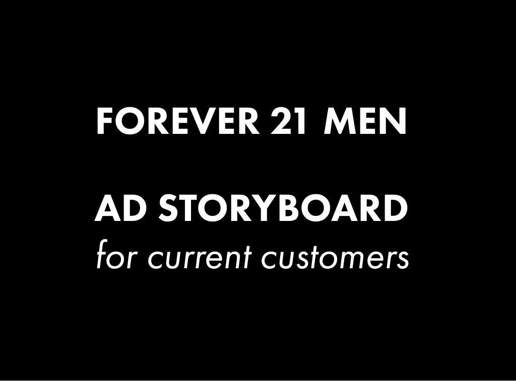 forever-21-storyboard-ad-for-current-customers-1-1024.jpg