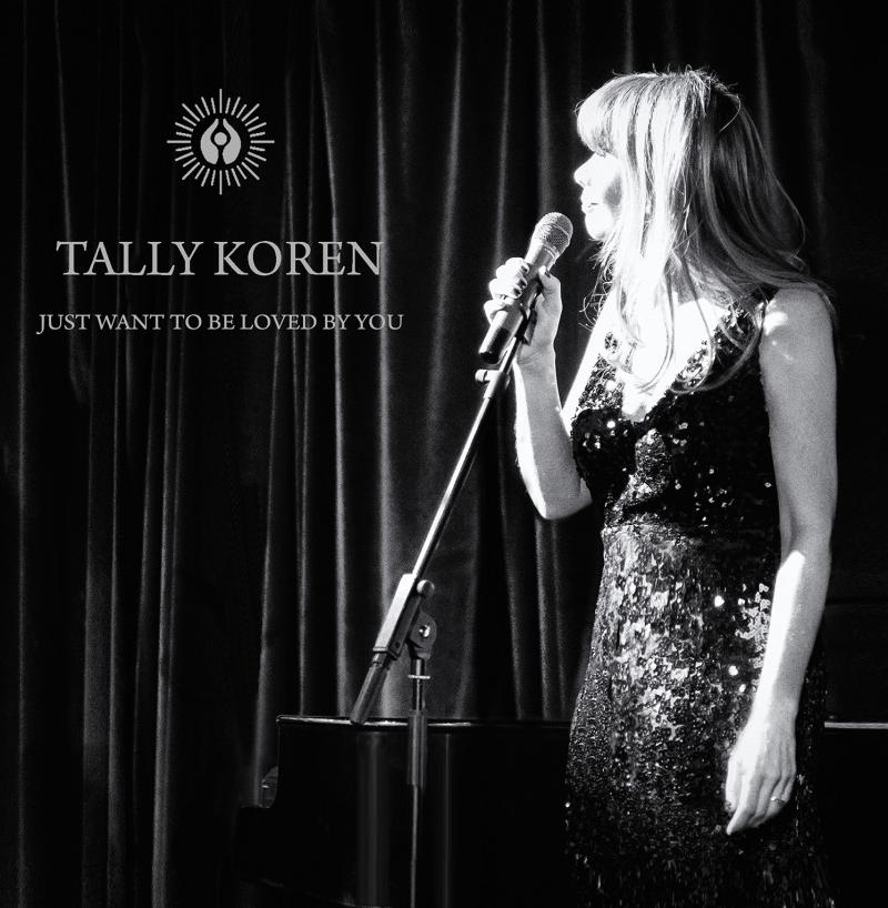 Tally Koren Just Want to be Loved By You