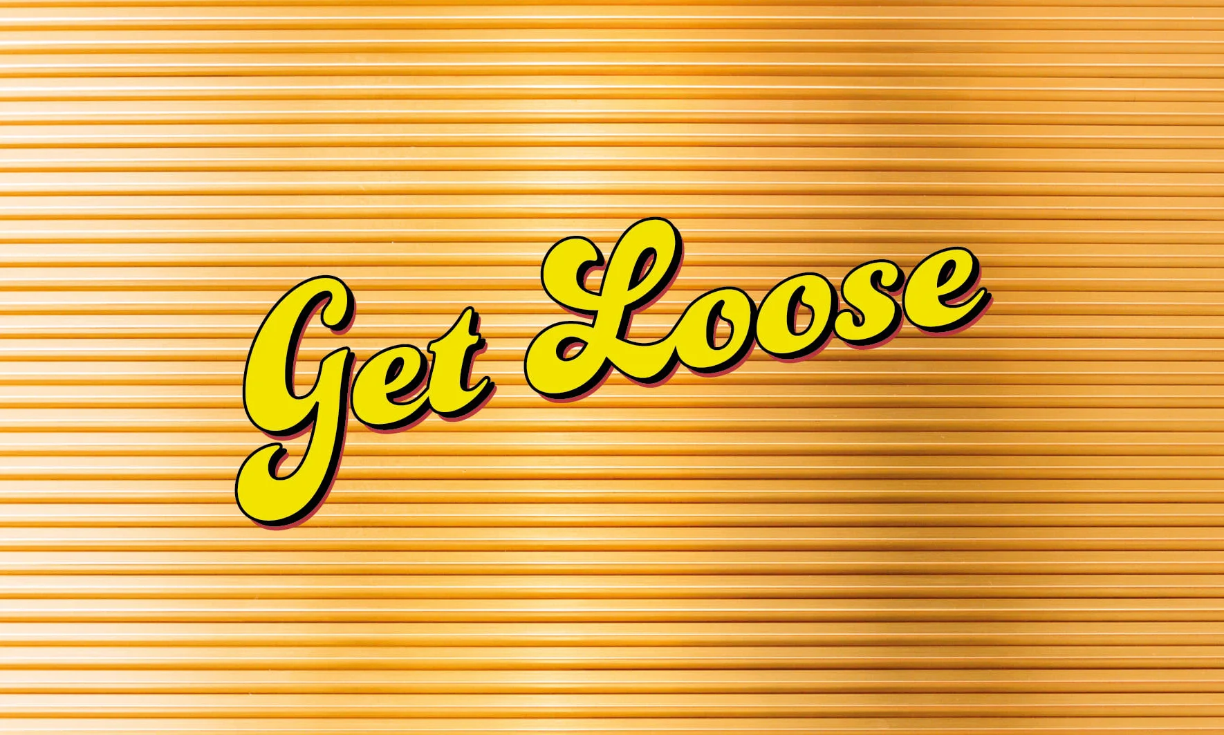 Get Loose