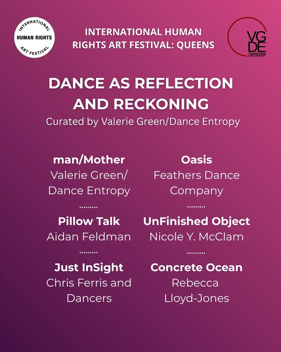 Dance as Reflection and Reckoning (Curated by Valerie Green/Dance Entropy) at the International Human Rights Art Festival: Queens is this Sunday, September 28th! Featuring work by Valerie Green/Dance Entropy, Aidan Feldman, Chris Ferris and Dancers, 