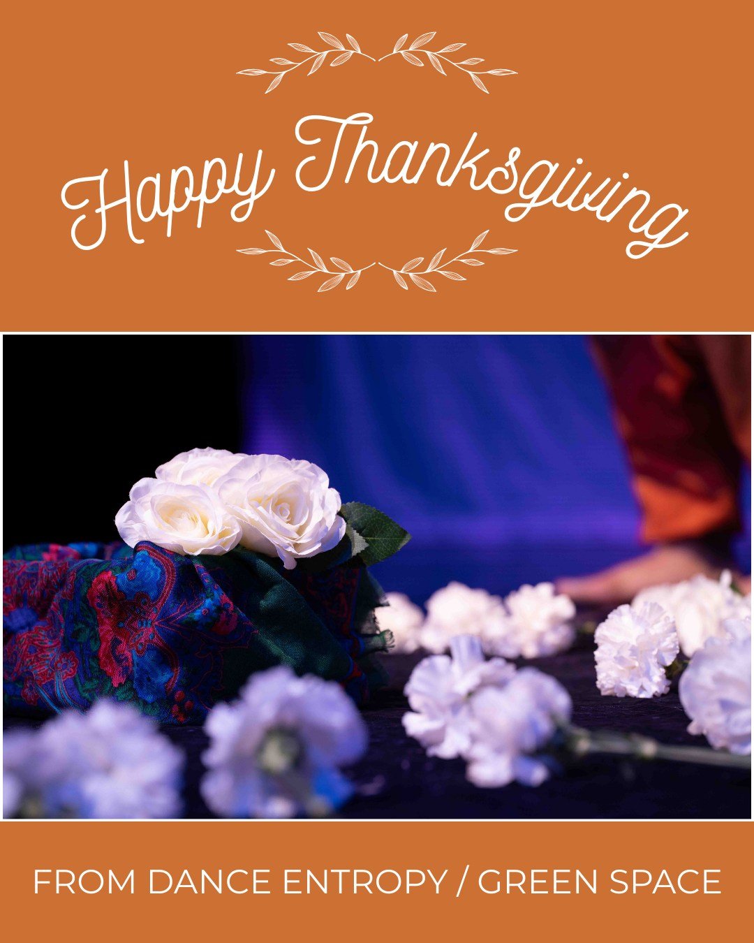 Happy Thanksgiving! We are so grateful for the amazing community surrounding Dance Entropy and Green Space. Thank you for being part of our creative family!