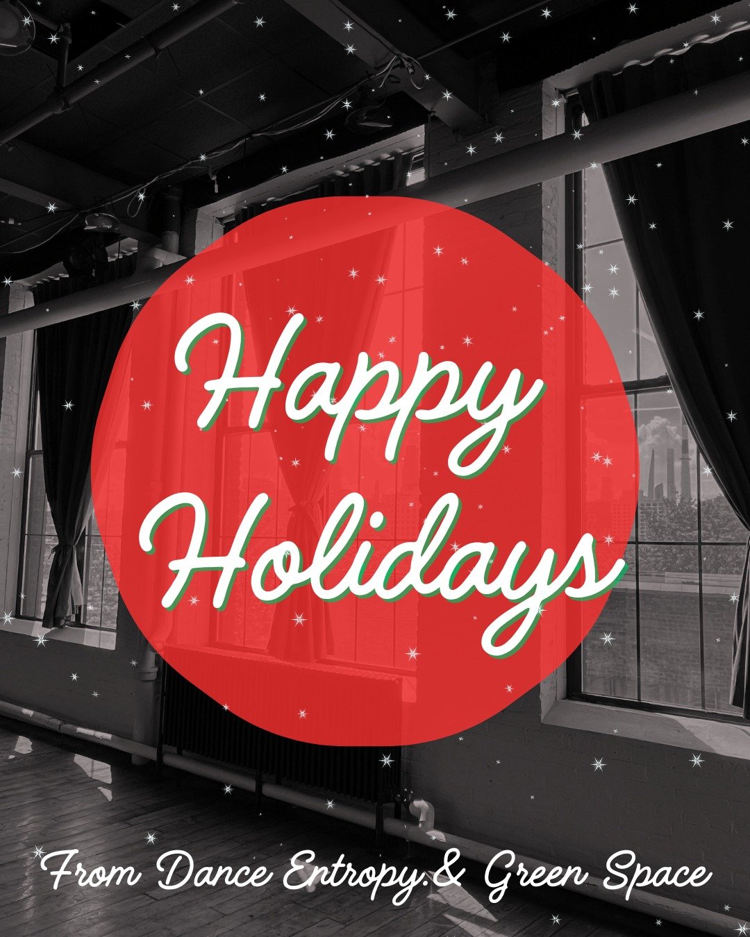 Happy Holidays to all, from Dance Entropy and Green Space!
