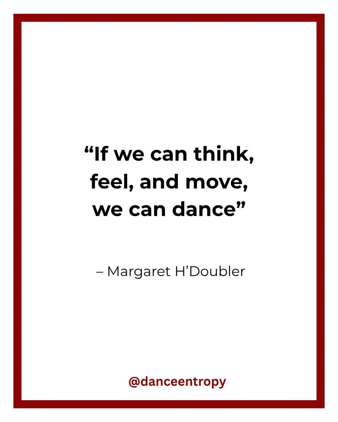 Monday Motivation from Margaret H'Doubler, who is known for creating the first dance major at the University of Wisconsin!

#dance #dancequotes #mondaymotivation #creativity #inspiration #dancehistory #historyofdance #create #inspire #learn #inspirat