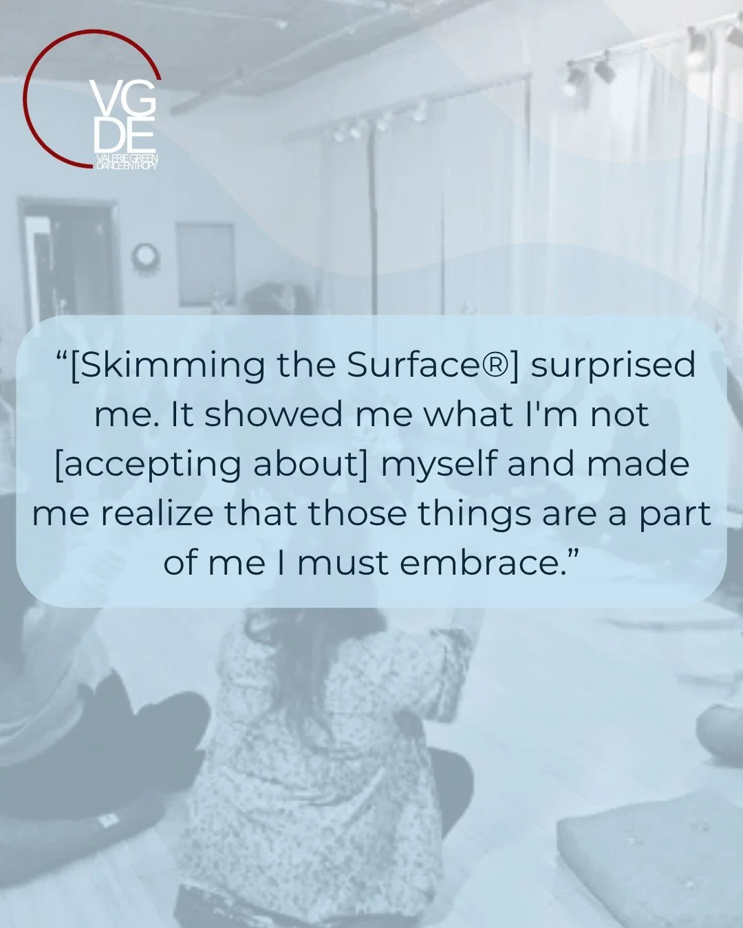 Join us for Skimming the Surface&reg; on September 23rd! Embrace a new part of yourself in a safe space guided by Valerie Green. Each movement journey is handcrafted to best support the participants. Green serves as a guide to help open doorways wher