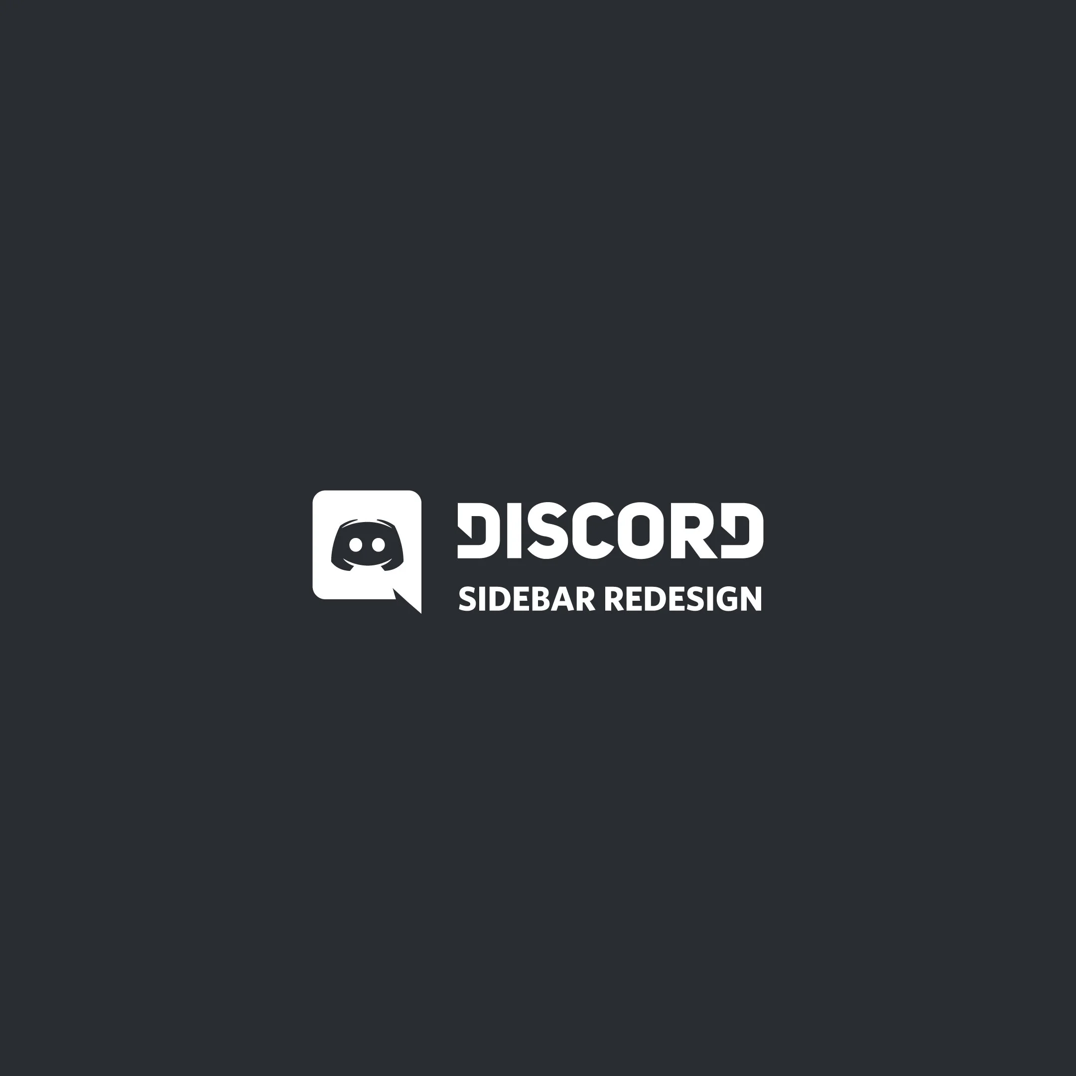 DISCORD SIDEBAR REDESIGN   //   2018