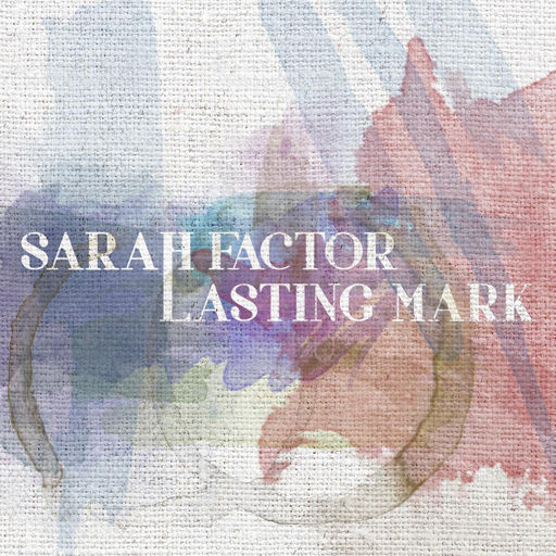 Sarah Factor - Lasting Mark.jpg
