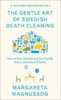 THE GENTLE ART OF SWEDISH DEATH-CLEANING