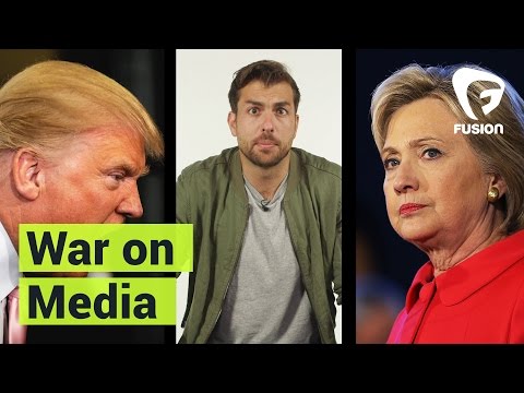 Donald Trump and Hillary Clinton's War on Media