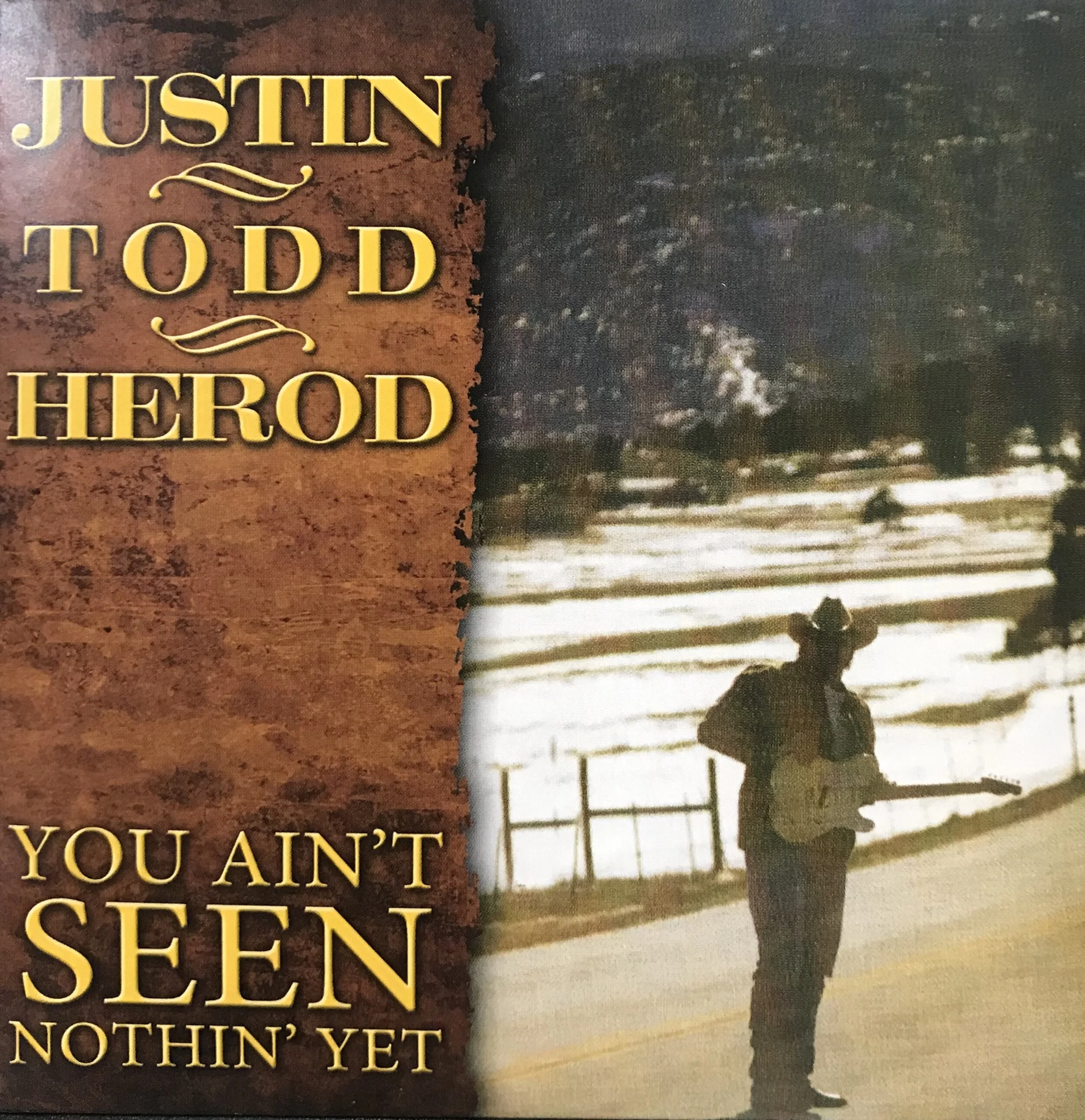 You Ain't Seen Nothin' Yet - Justin Todd Herod