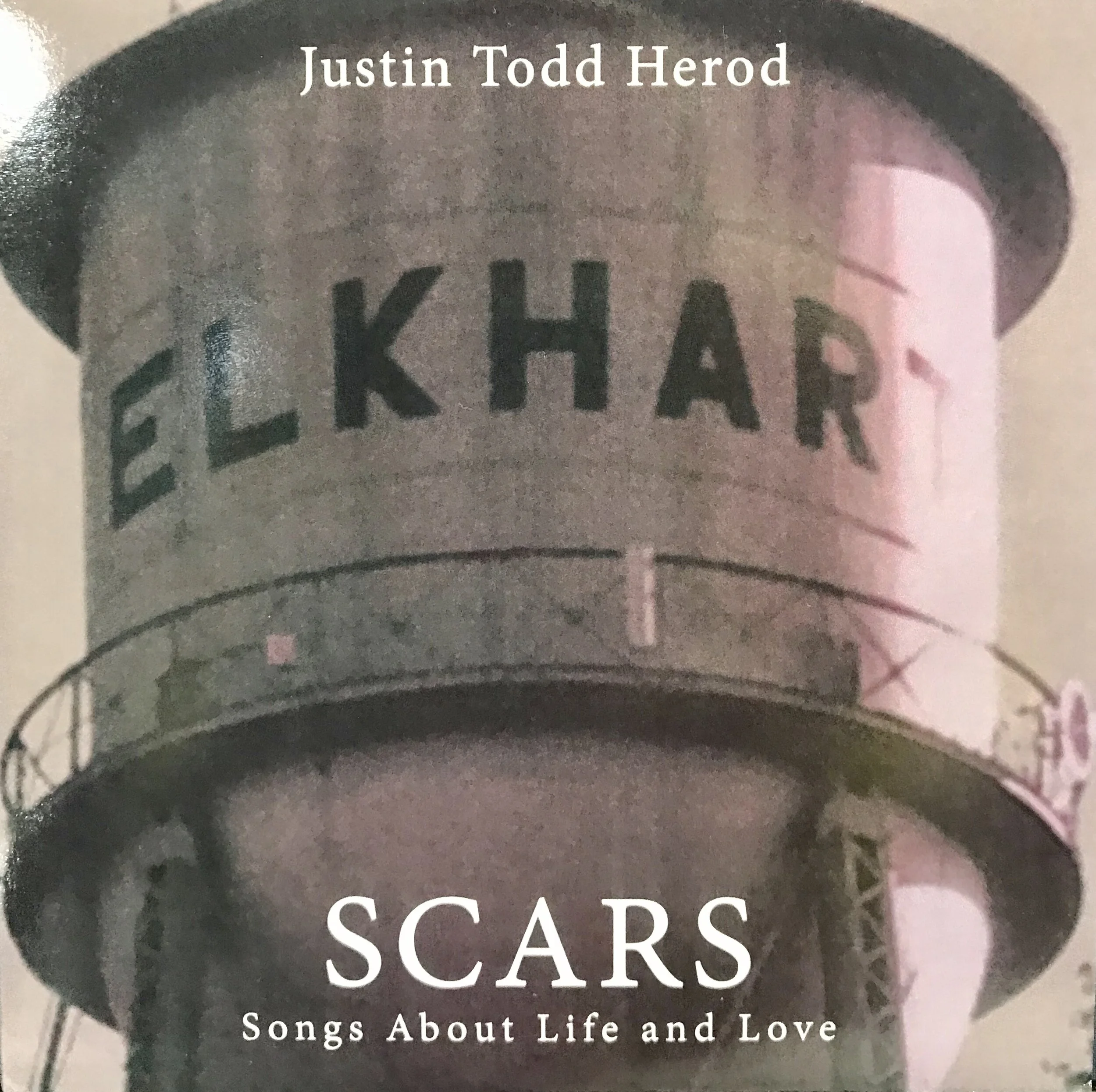 Scars, Songs About Life and Love - Justin Todd Herod