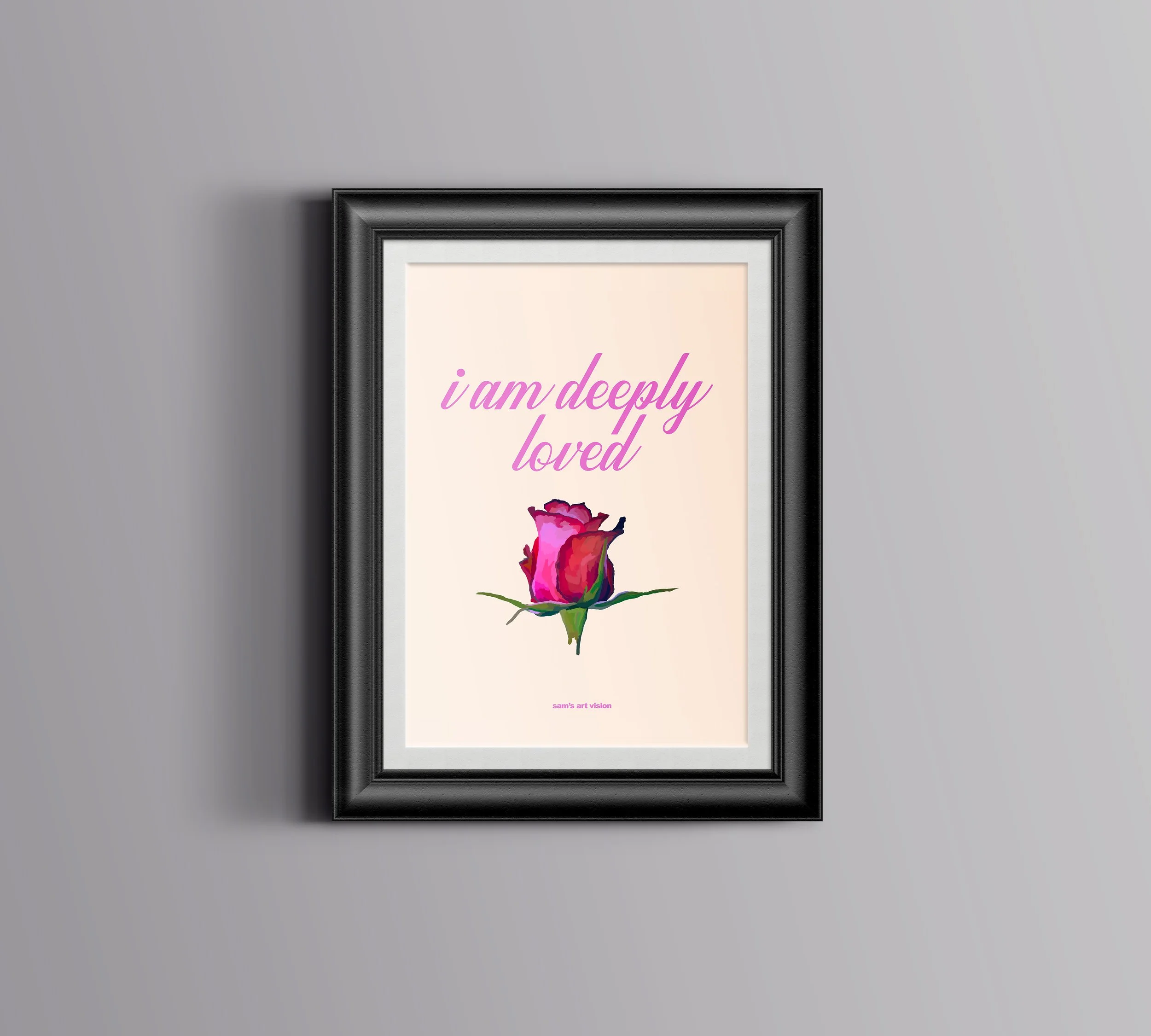 "I AM DEEPLY LOVED" - print