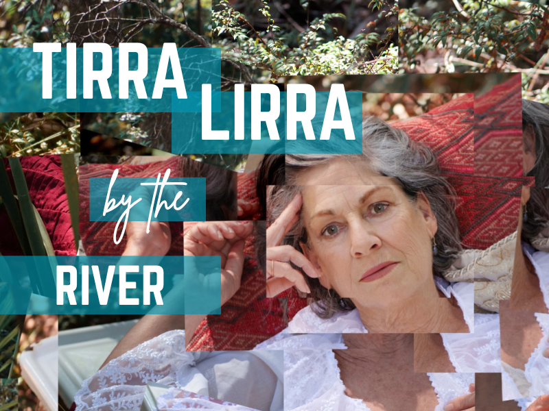 Tirra Lirra by the River