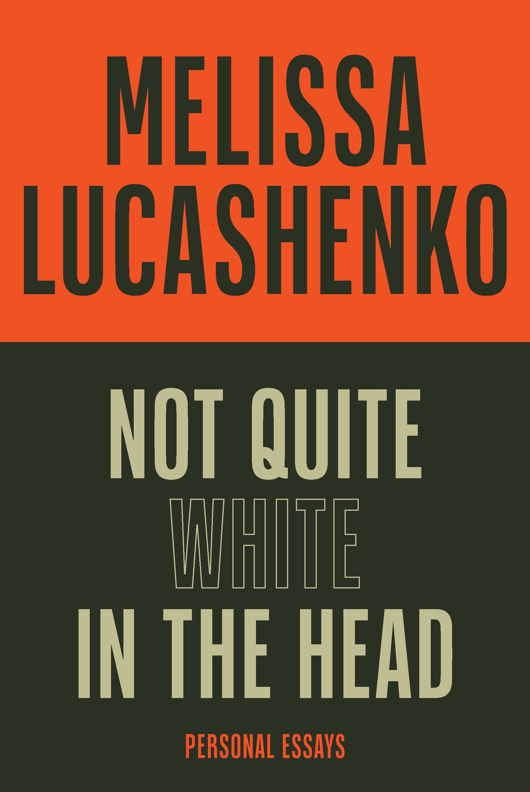 Melissa Lucashenko COVER Not-Quite-White-In-The-Head_FINAL-COVER.jpg
