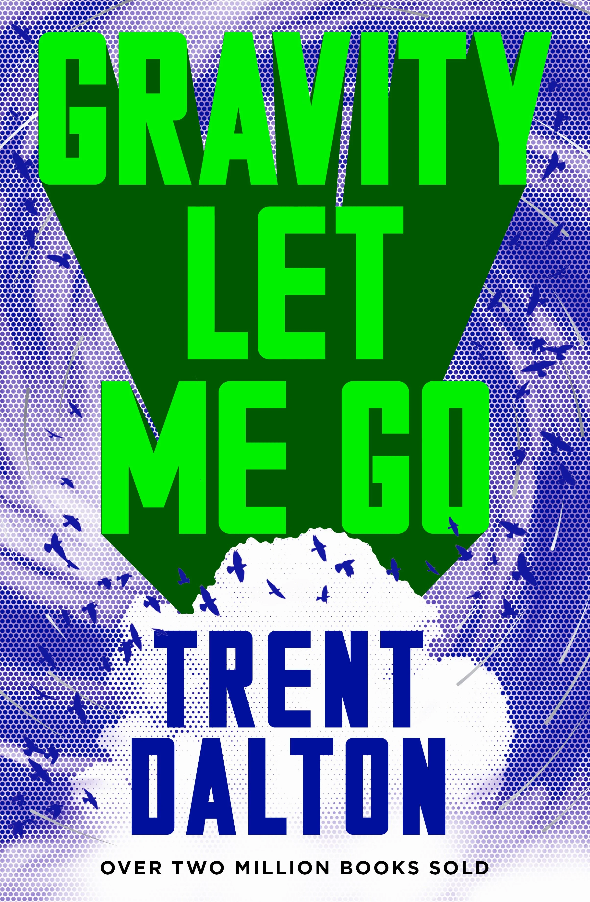 Trent Dalton COVER Gravity Let Me Go.jpg