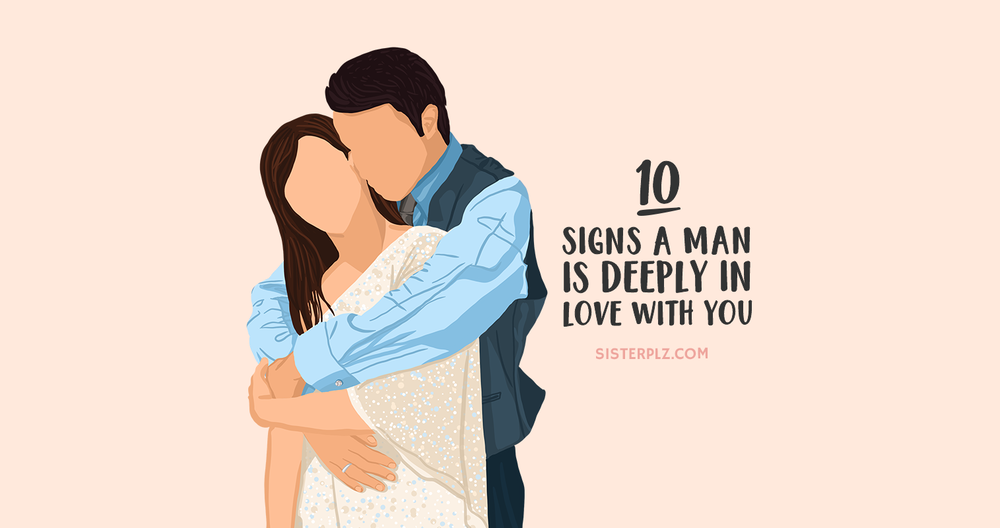 When a man is deeply in love