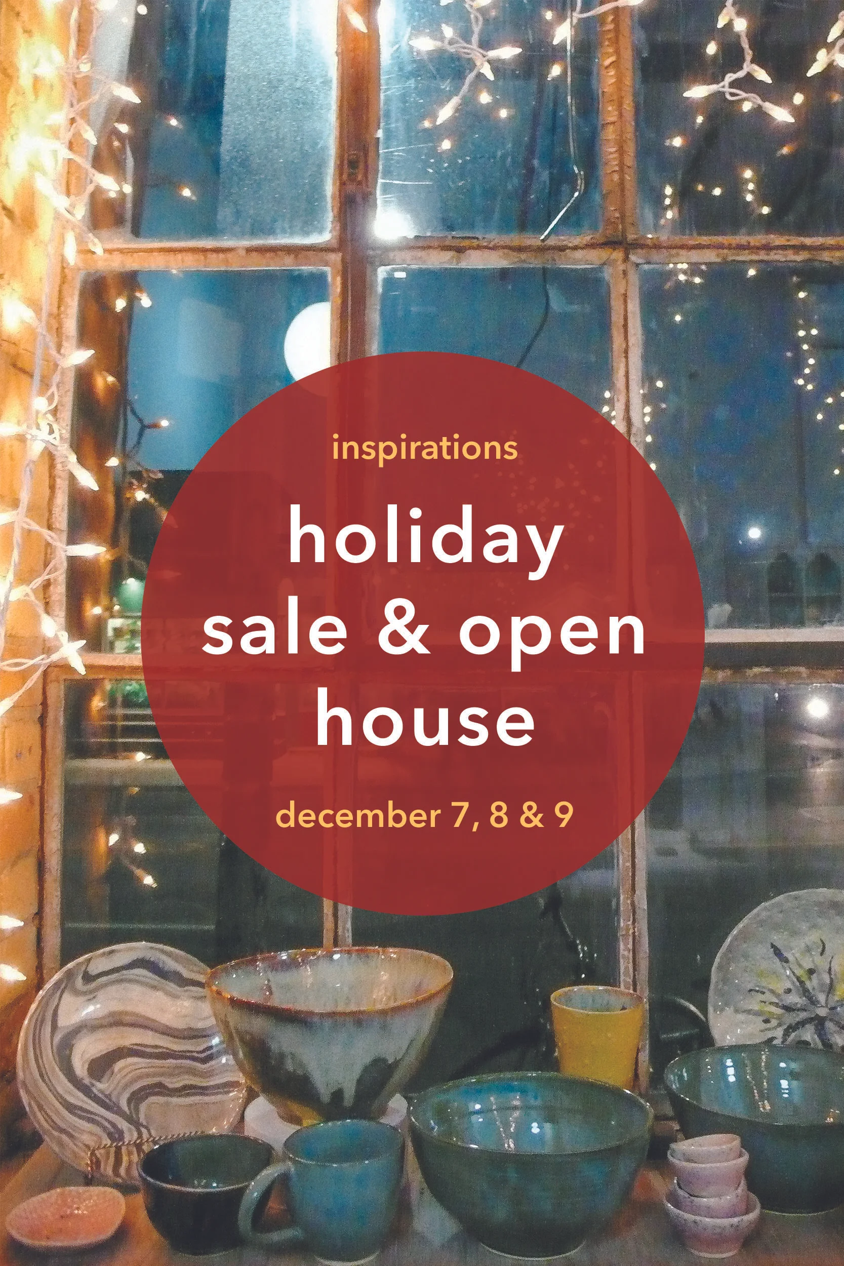 Holiday Sale and Open House, Dec 7,8,9