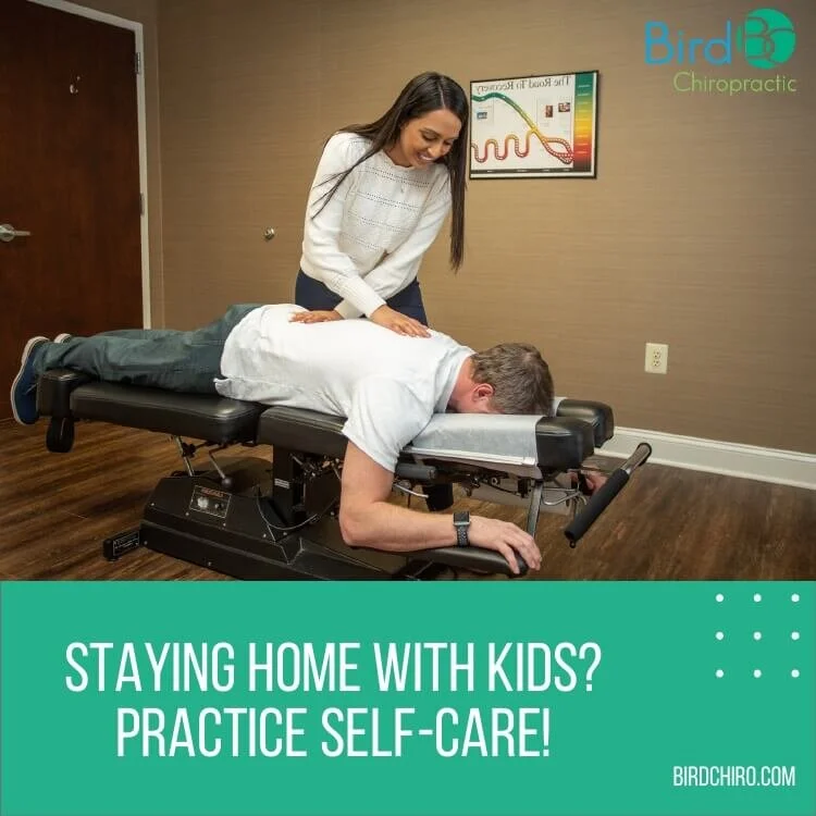 Staying Home with Kids? Practice Self Care! — Bird Chiropractic Best Local Voorhees Township