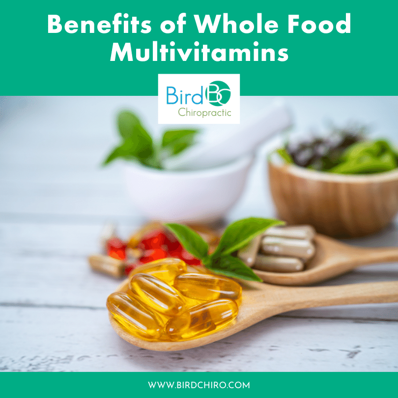 Benefits of Whole Food Multivitamins — Bird Chiropractic Best Local
