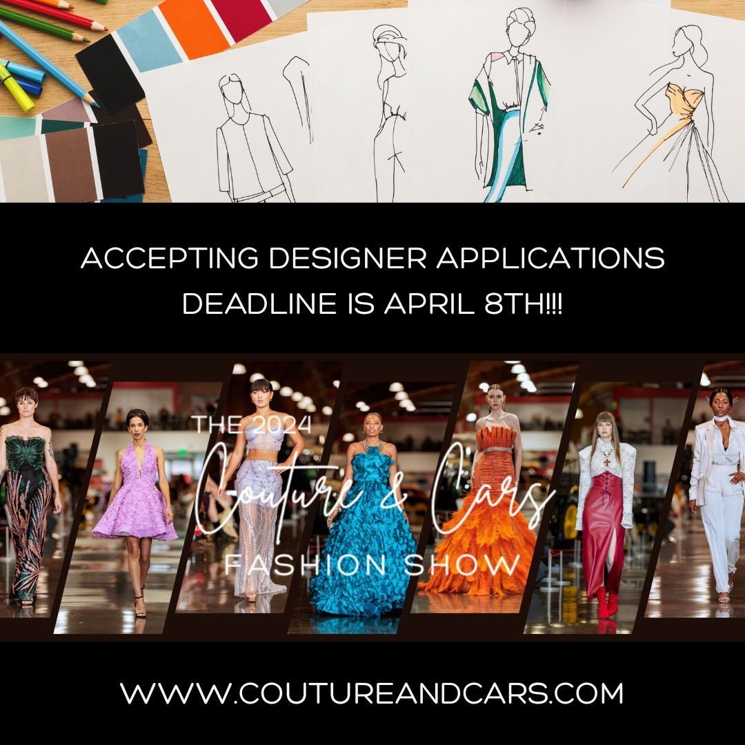 We are accepting applications for the 2024 Couture &amp; Cars Fashion Show, the deadline for applications is April 8th. For this year's show, we still have one spot remaining for a couture clothing designers to showcase collections between 12-20 look